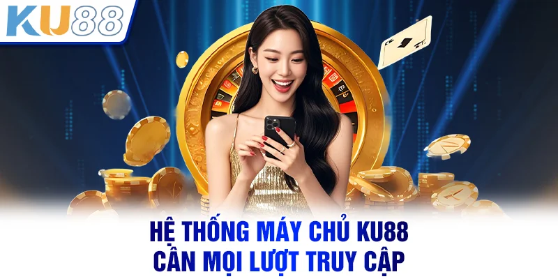 KU88 | Link Nhà Cái KU88 Chính Thức | Đăng Ký Tặng 888K Hệ thống máy chủ KU88 cân mọi lượt truy cập