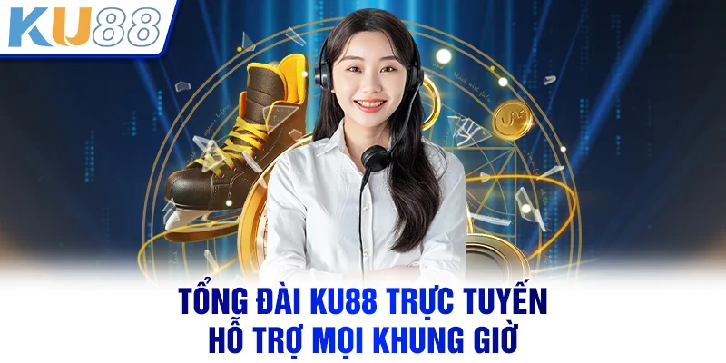 KU88 | Link Nhà Cái KU88 Chính Thức | Đăng Ký Tặng 888K Tổng đài KU88 trực tuyến hỗ trợ mọi khung giờ